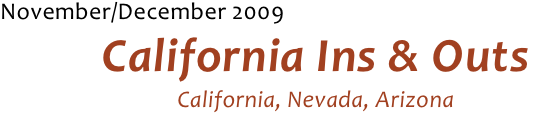 November/December 2009
California Ins & Outs
California, Nevada, Arizona